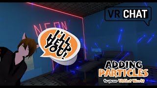 How to add Particles to your own VRChat World ? VRC World Tutorial #12