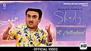 Shadgi - Parmish Verma | Ft. Jethalaal | Latest Punjabi Song 2020