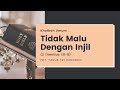 Tidak Malu Dengan Injil (2 Timotius 1:6-8) - Pdt. Yakub Tri Handoko