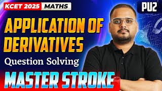 Application Of Derivatives - Question Solving | KCET Maths | KCET Master Stroke - One Shot Series