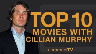 Top 10 Cillian Murphy Movies