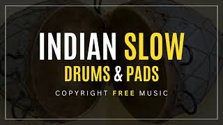 Indian Slow Drums & Pads - Copyright Free Music