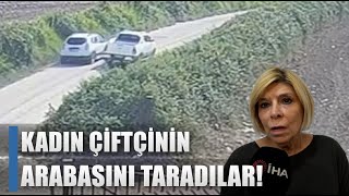 Mafya, Kadın Çiftçinin Arabasını Taradı Darp Etti! "Üretim Yapamıyorum" / AGRO TV HABER