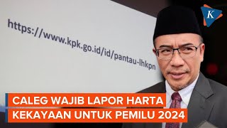 LHKPN Jadi Syarat Caleg Terpilih Ikuti Pemilu 2024