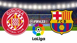 Girona vs Barcelona (Barcelona Vs. Girona) Laliga Santander (FIFA 23 Gameplay)