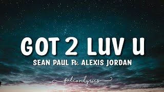 Sean Paul - Got 2 Luv U (Lyrics) ft. Alexis Jordan