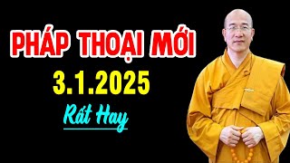 Pháp Thoại Mới 3.1.2025 - Thầy Thích Trúc Thái Minh Quá Hay