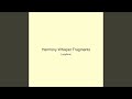 Harmony Whisper Fragments