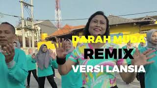 SENAM LANSIA||DARAH MUDA REMIX VERSI LANSIA