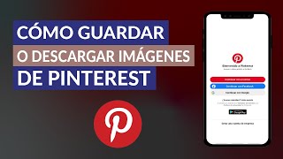 Cómo Guardar o Descargar Imágenes de Pinterest Desde Celular o PC