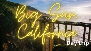 BIG SUR, California. What To Do In One Day? (travel guide)