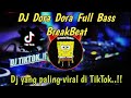 DJ DORA DORA MELODY BREAKBEAT FULL BASS VIRAL TIKTOK TERBARU 2023.