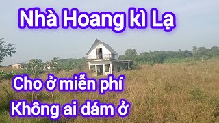 nhà Hoang độc lạ cho ở miễn phí không ai dám ở