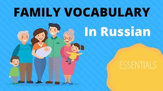 Family in Rusian: Basic Vocabulary + Extended Family