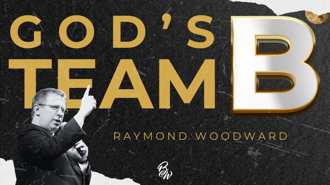 God's B Team | Raymond Woodward - YouTube