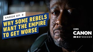 Andor Episode 8: Here’s Why Some Rebels Want the Empire to Get Even Worse | Star Wars Canon Fodder