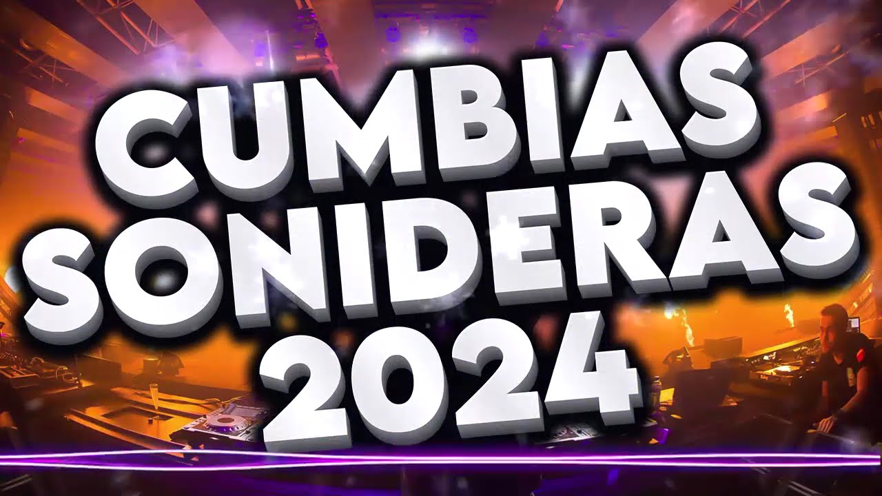 ⚡CUMBIAS SONIDERAS MIX 2024 CUMBIAS SONIDERAS DEL AÑO 2024 MIX BAILES🌟 ...