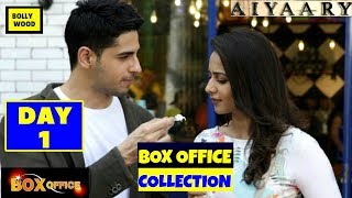 Aiyaary Sidharth Malhotra’s 1st Day Box Office Collection Prediction Day 1