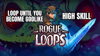 (HIGH SKILL CEILING) Rogue Loops Gameplay (First Impressions)