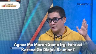 Agnez Mo Marah Sama Irgi Fahrezi Karena Ga Diajak Reunian? - RUMPI NO SECRET (7/2/25) P3