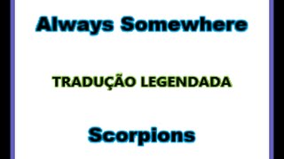 Scorpions - Always Somewhere - (tradução legendada)