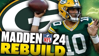 Rebuilding The Green Bay Packers! Jordan Love Gets To A Super Bowl... Madden 24 Franchise