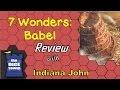 7 Wonders Babel Review - with Indiana John