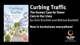 Authors Melissa Bruntlett \u0026 Chris Bruntlett on Curbing Traffic