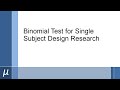 Using the Binomial Test for Single Case Design Research