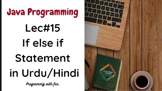 Lec#15 If Else If Statement in Java | Java Programming in Urdu/Hindi