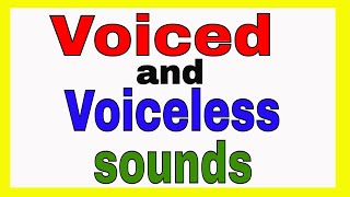 Voiced and Voiceless sounds in English