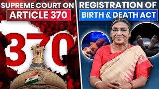 Supreme Court on Article 370  and Registration of Births and Deaths Act 2023 I Keshav Malpani