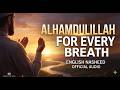 Alhamdulillah For Every Breath - English Nasheed (Official Audio) | mrkforyou