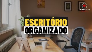 HOME OFFICE 13 DICAS COMO ORGANIZAR UM ESCRITÓRIO PEQUENO