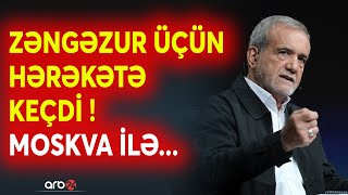 Pezeşkian və Putin Zəngəzur üçün hərəkətə keçdi -İran qırmızı xəttini geri çəkir - DETALLAR