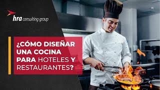 ¿Cómo diseñar una cocina funcional para hoteles y restaurantes?