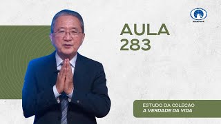 Estudo da Coleção A Verdade da Vida - Aula 283