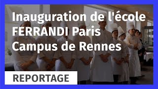 Inauguration de l'école FERRANDI Paris - Campus de Rennes