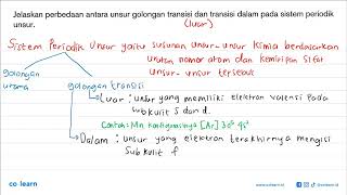 Jelaskan perbedaan antara unsur golongan transisi dan transisi dalam pada sistem periodik unsur.