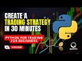 Create a Trading Strategy in 30 minutes | Python for Trading for Beginners