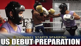 RAQUINEL STARTS SPARRING IN PREPARATION FOR HIS US DEBUT (PACMAN-BRONER UNDERCARD)