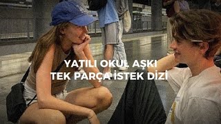 YATILI OKUL AŞKI TEK PARÇA İSTEK DİZİ/LEYYAG DİZİ🫶🏻💔#çağtu #leyyağ #keşfet