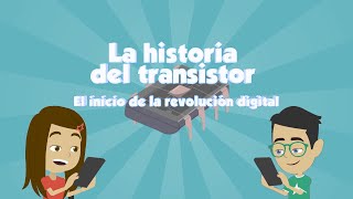 La historia del transistor: el inicio de la revolución digital