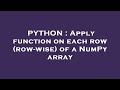 PYTHON : Apply function on each row (row-wise) of a NumPy array