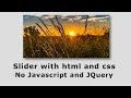 Carousel Slider with html and css | No javascript or jquery | Image slider with css