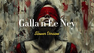 Galla'n Ee Ney - Satinder Sartaaj (Slow Reverb Version) | Relaxing Melodies