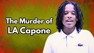 The Tragic Murder of LA Capone