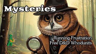 Mysteries | Running Frustration Free D\u0026D Whodunits | Wandering DMs S07 E03