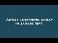 Array : defining array in javascript