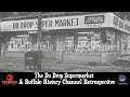 The Du Drop Supermarket - A Buffalo History Channel Retrospective